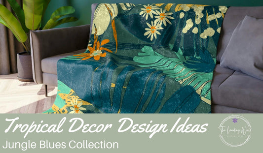 Tropical Home Decorating Ideas with our Designer Jungle Blues Collection