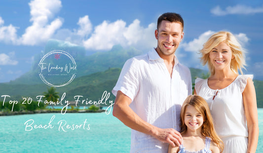 Top 20 Beach Resorts for a Fabulous Winter Holiday Vacation with the Family