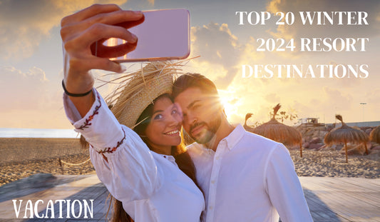 Top 20 Winter 2024 Resort Destinations for a Stylish Getaway