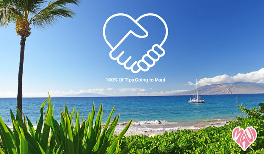 100% OF Tips at Checkout Go to Maui Donations