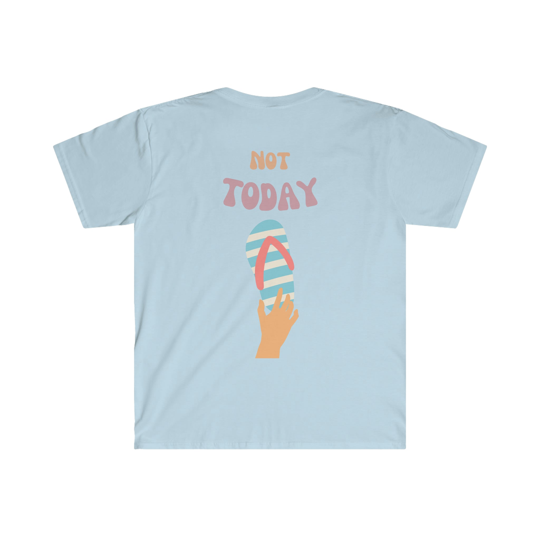 Not Today Shirt, Not Today T-Shirt, One Slipper Soft Shirt, Funny Mom Gift!