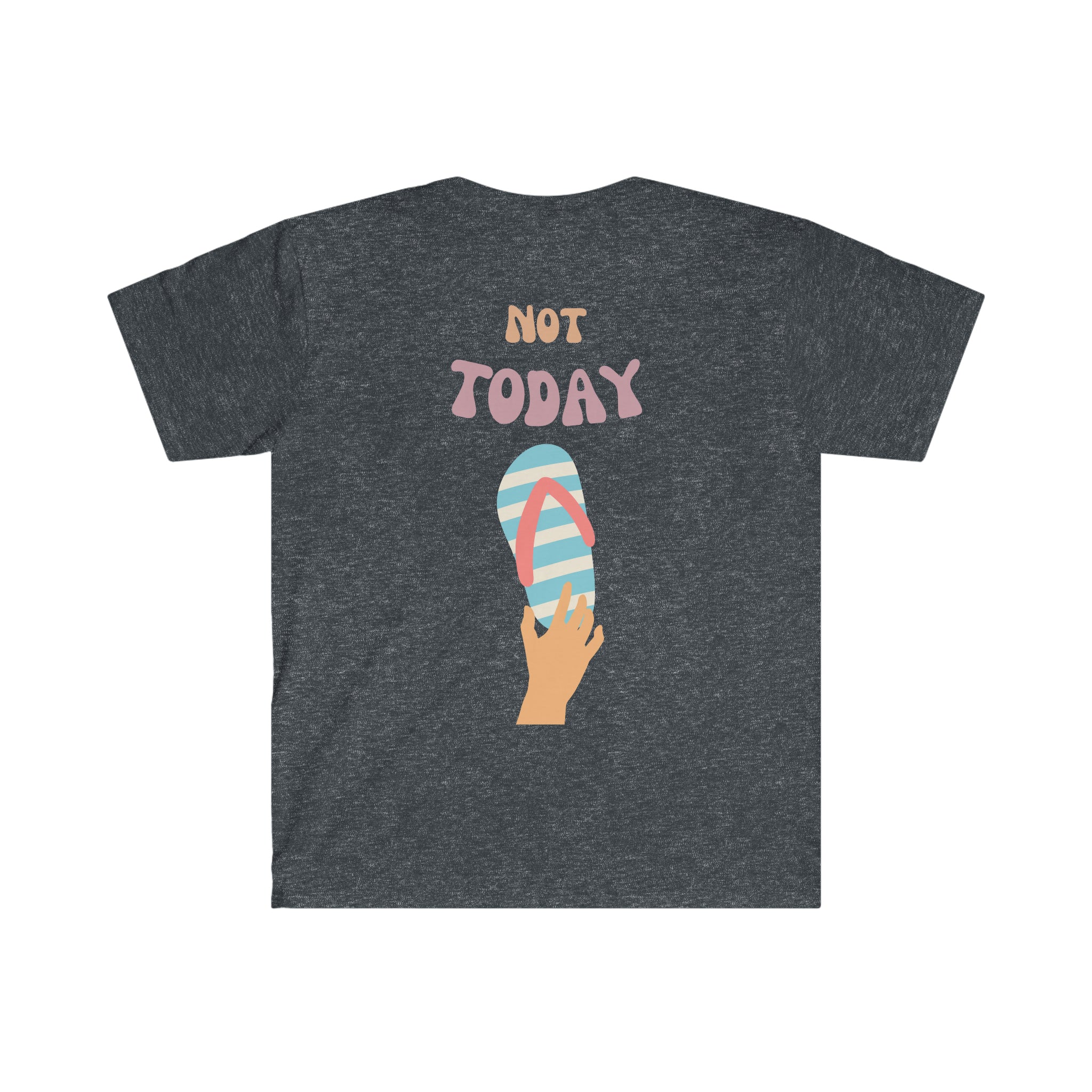 Not Today Shirt, Not Today T-Shirt, One Slipper Soft Shirt, Funny Mom Gift!