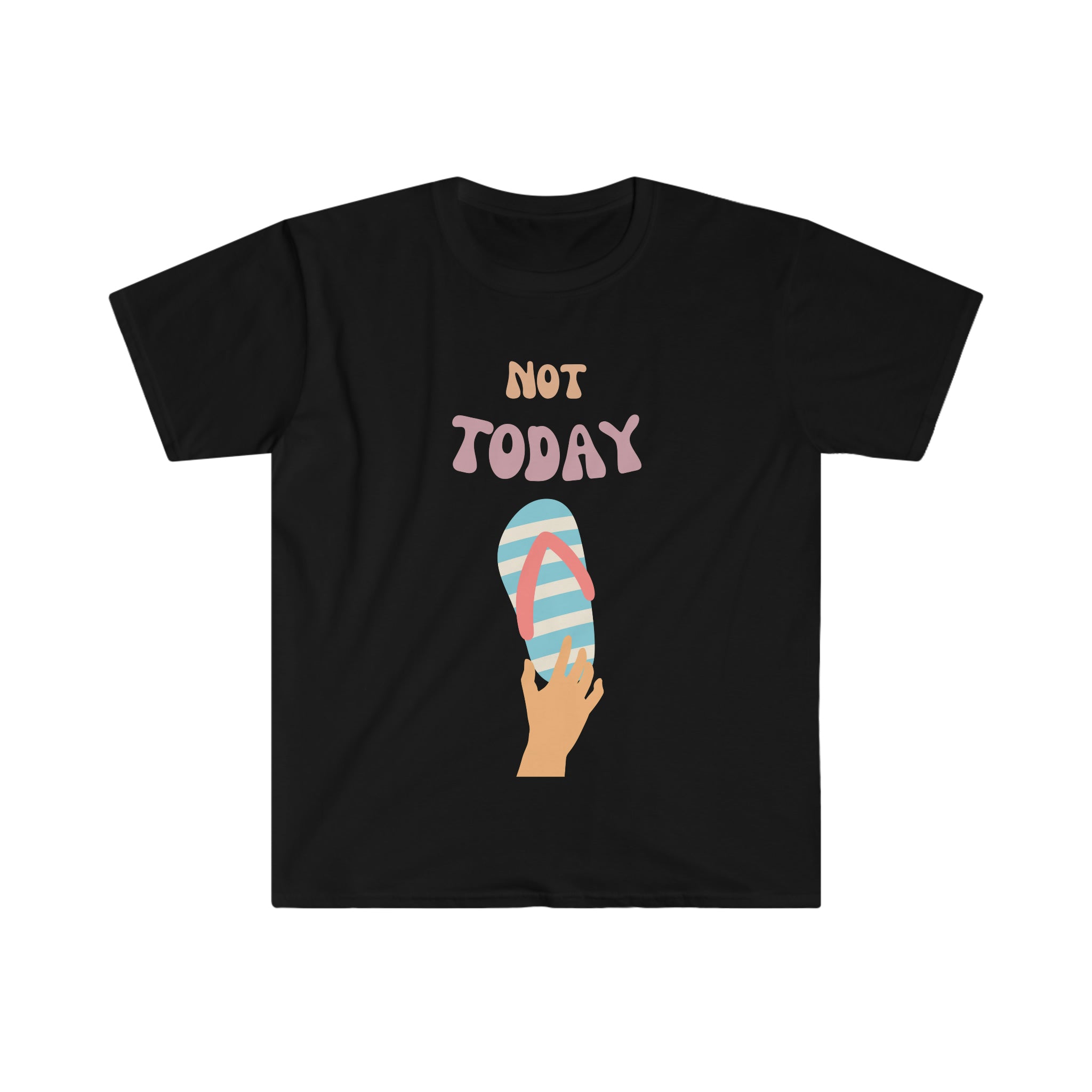 Not Today Shirt, Not Today T-Shirt, One Slipper Soft Shirt, Funny Mom Gift!